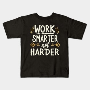 Work Smarter Not Harder. Typography Kids T-Shirt